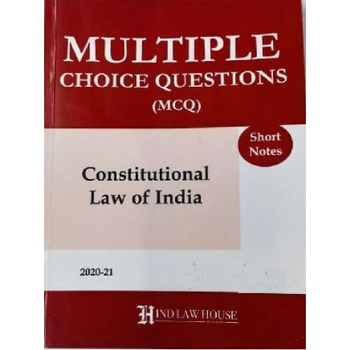 Hind Law House's Multiple Choice Questions [MCQ] on Constitutional Law of India [Edn. 2020-21]